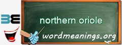 WordMeaning blackboard for northern oriole